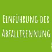 Zu Einführung der Abfalltrennung