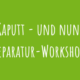 Zu Kaputt - und nun? Reparatur-Workshop