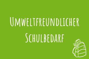 Zu Umweltfreundlicher Schulbedarf