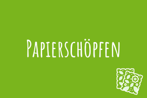 Zu Papierschöpfen