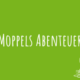 Zu Moppels Abentuer