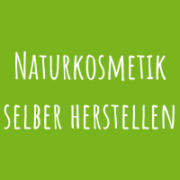 Zu Naturkosmetik selber herstellen