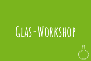 Zu Glas-Workshop